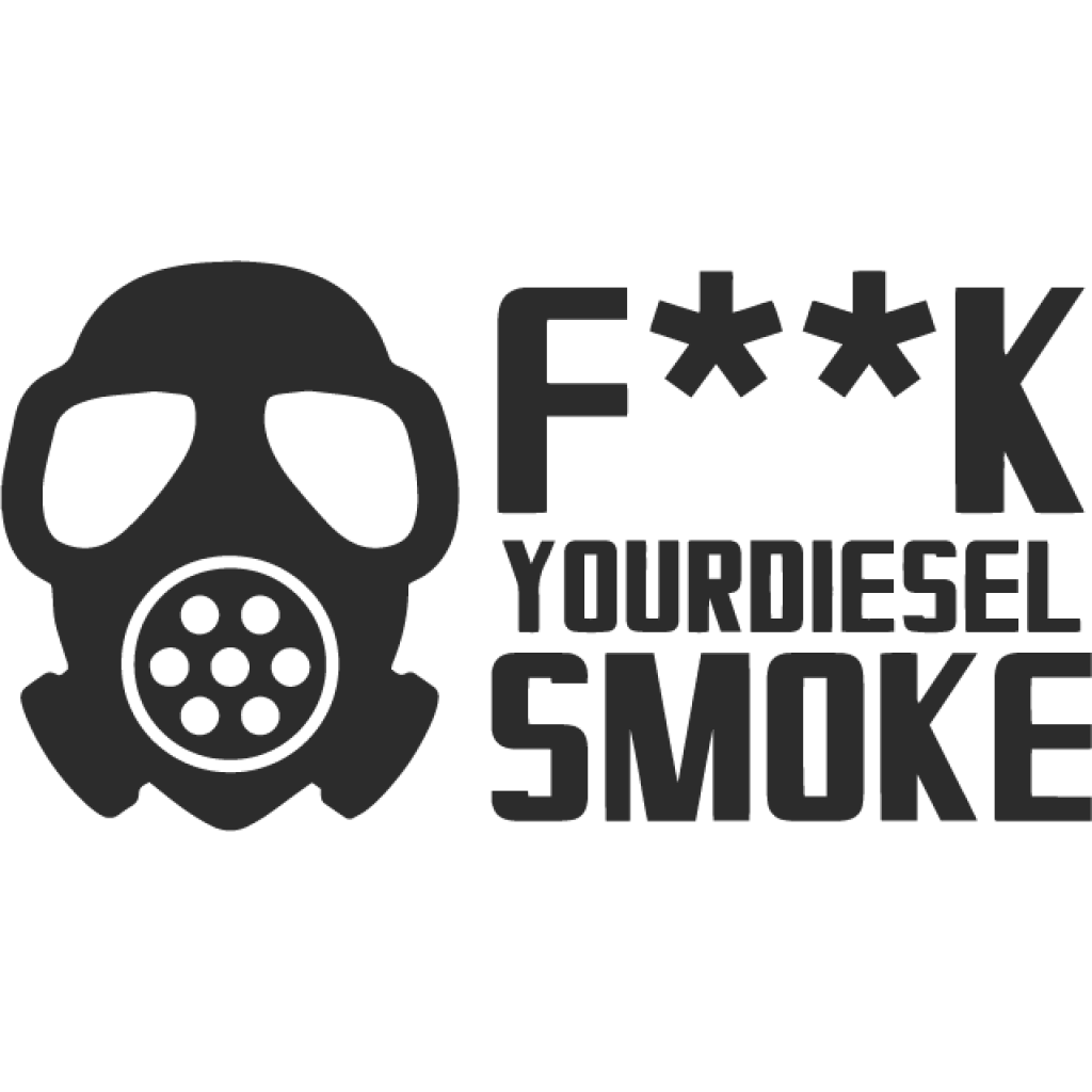 Fuck your diesel smoke samolepka Fuck your diesel smoke samolepka