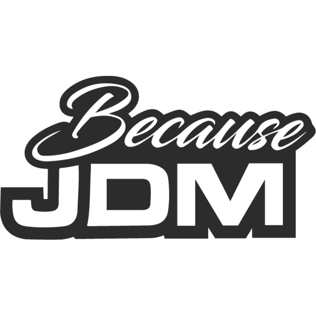 Because JDM samolepka Because JDM samolepka