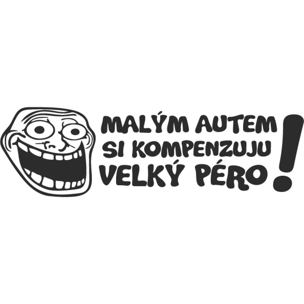 Malým autem si kompenzuju velký péro samolepka Malým autem si kompenzuju velký péro samolepka