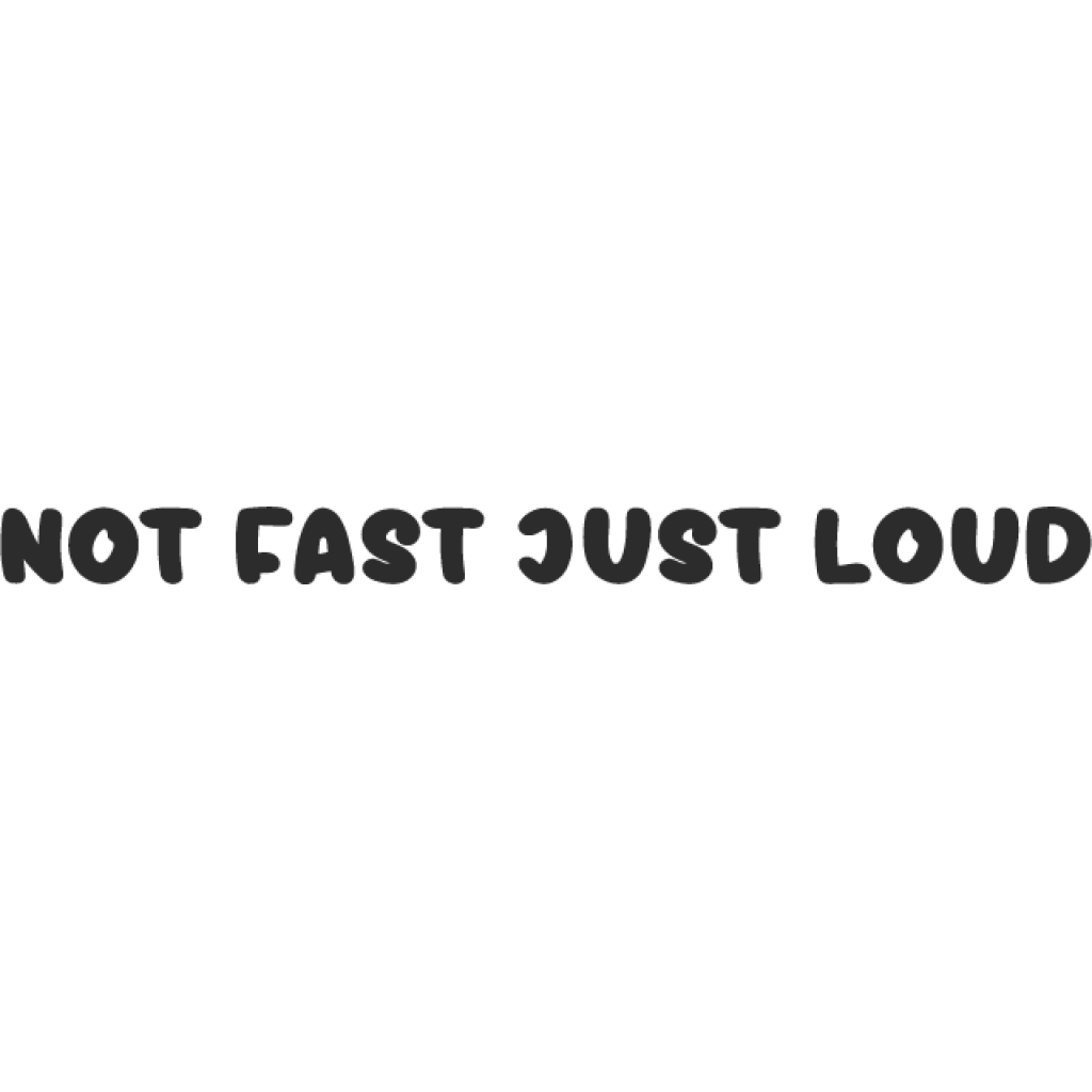 Not fast just loud samolepka Not fast just loud samolepka