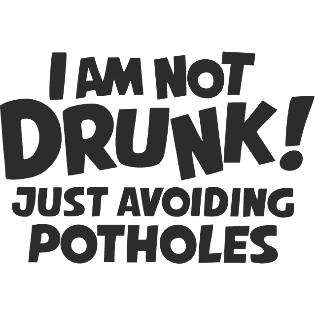 Not drunk avoiding potholes samolepka Not drunk avoiding potholes samolepka