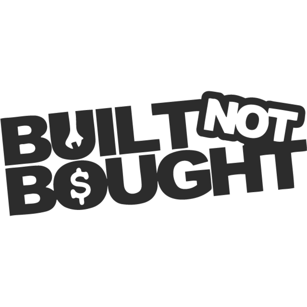 Built Not Bought II samolepka Built Not Bought II samolepka
