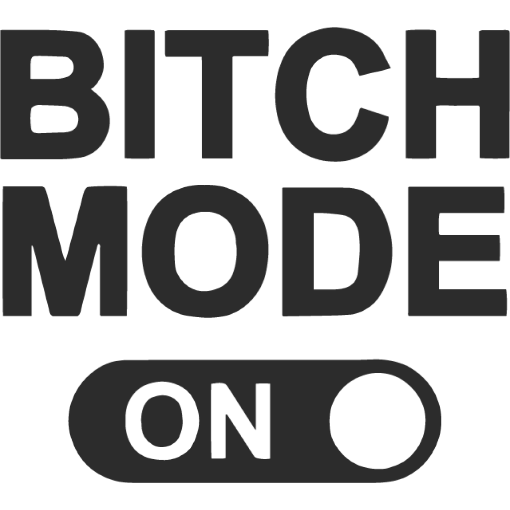 Bitch Mode samolepka Bitch Mode samolepka