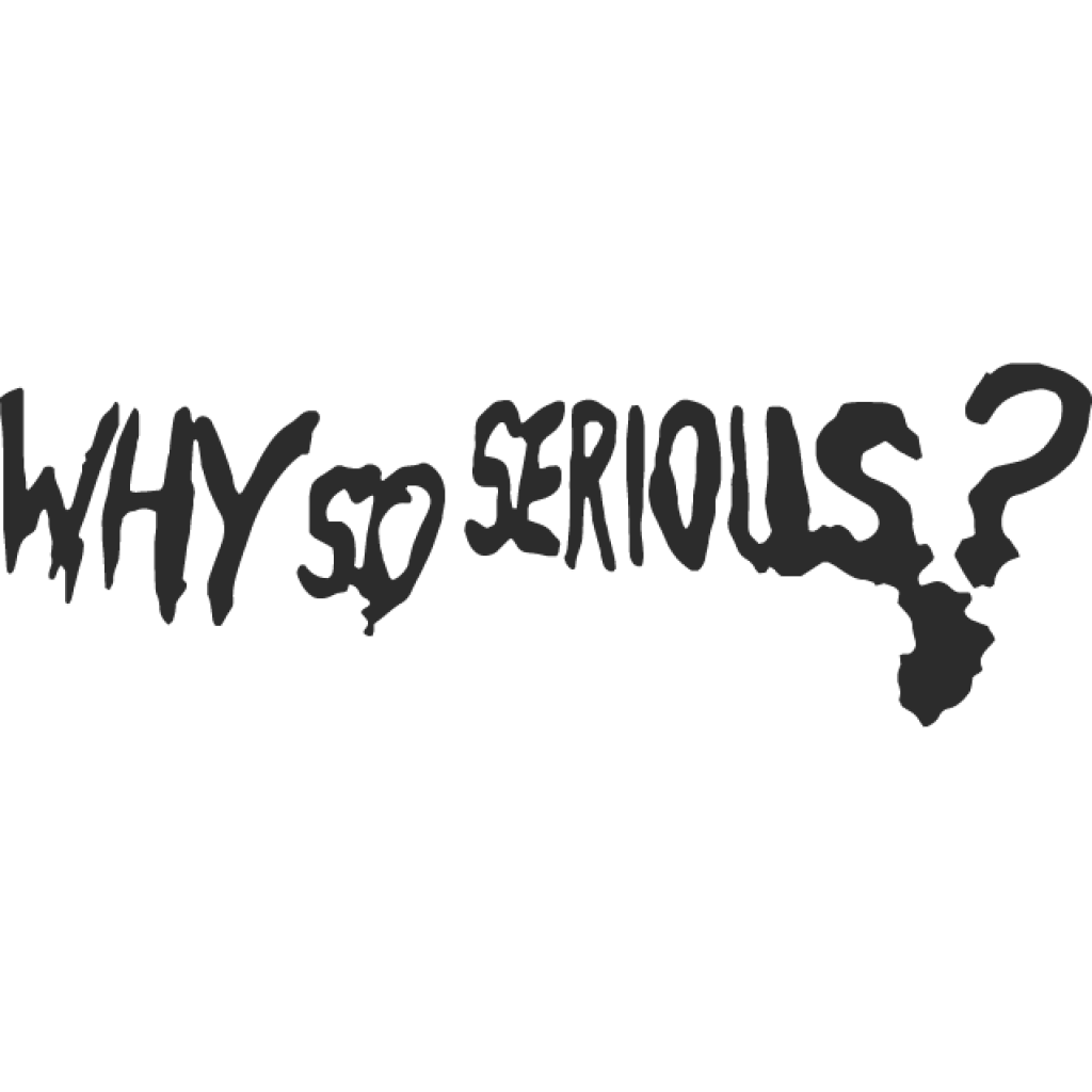 Why so serious? samolepka Why so serious? samolepka