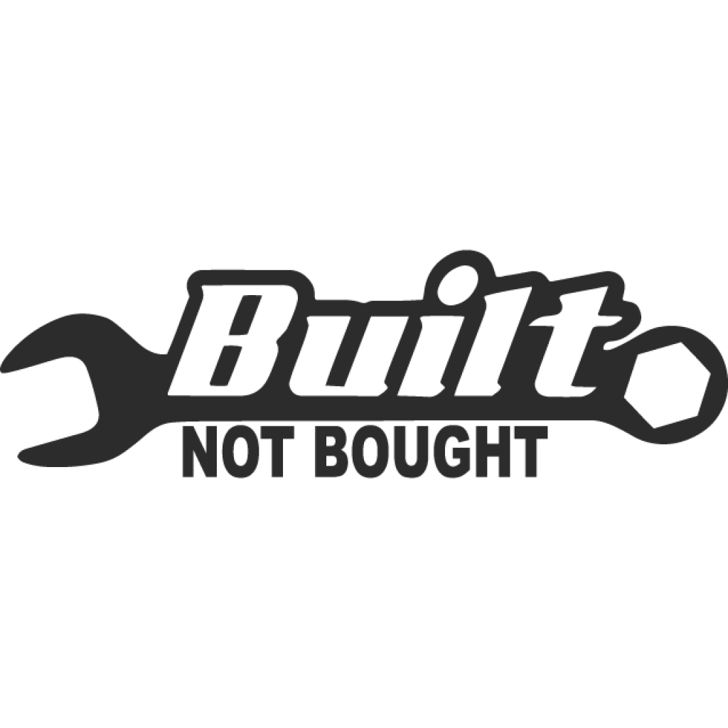 Built Not Bought samolepka Built Not Bought samolepka