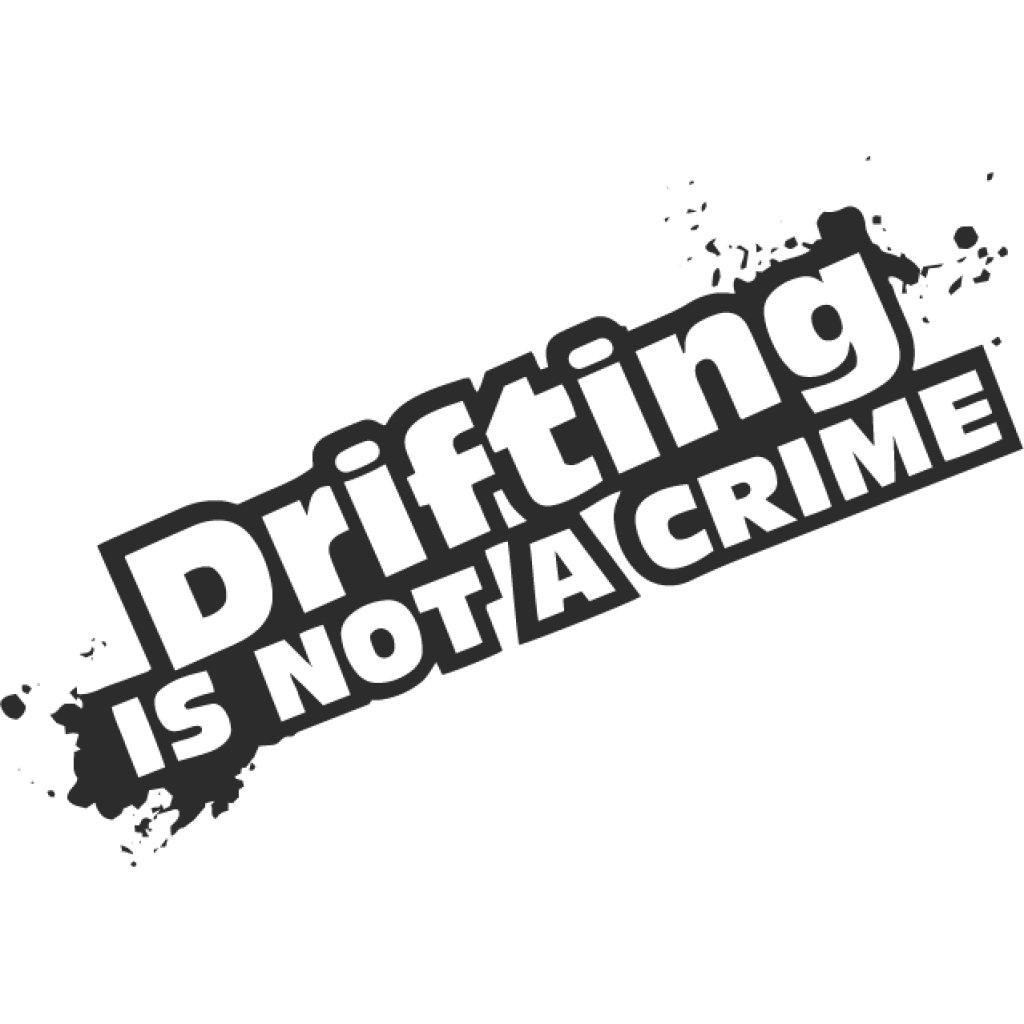 Drifting is not a crime samolepka Drifting is not a crime samolepka