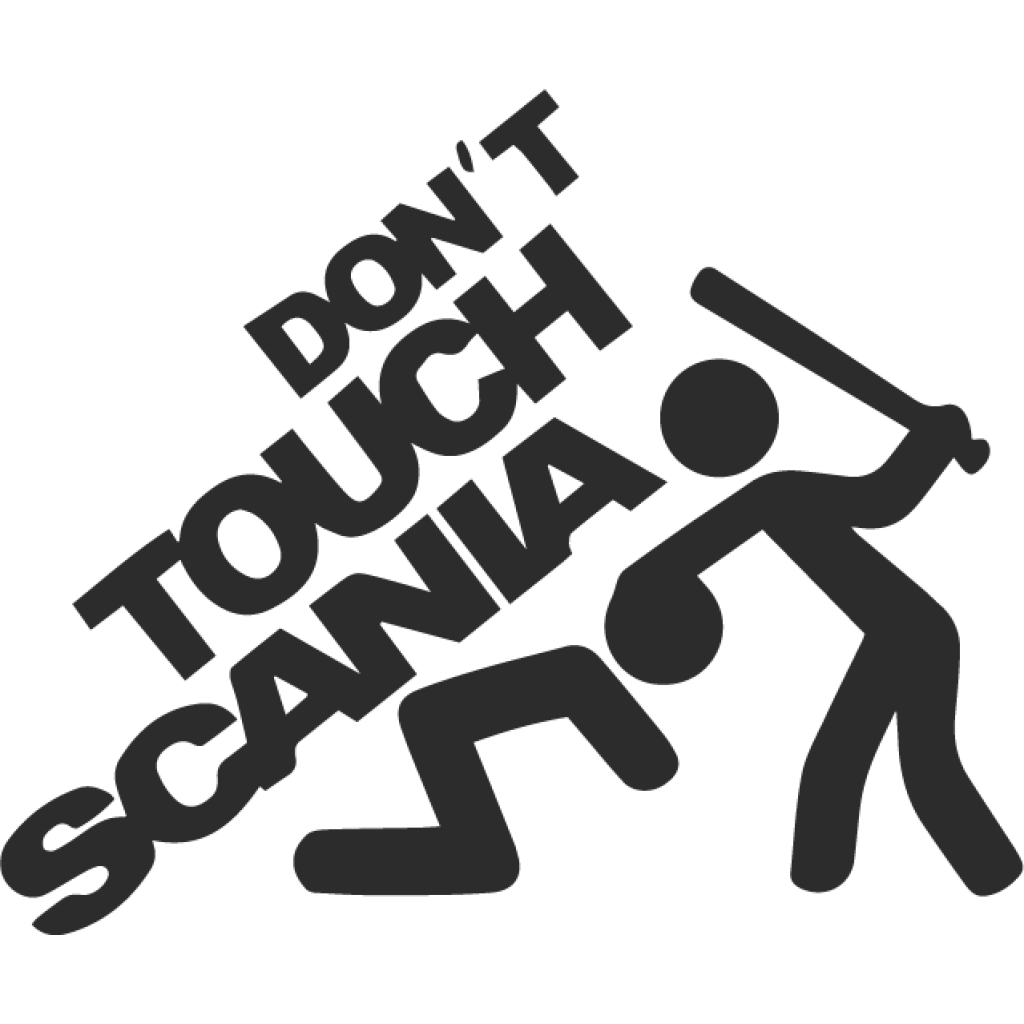 Dont Touch My Scania samolepka Dont Touch My Scania samolepka